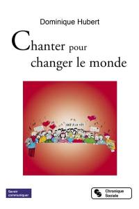 Chanter pour changer le monde