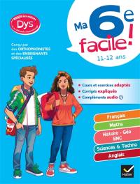 Ma 6e facile ! 11-12 ans : adapté aux enfants dys ou en difficultés d'apprentissage