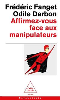 Affirmez-vous face aux manipulateurs