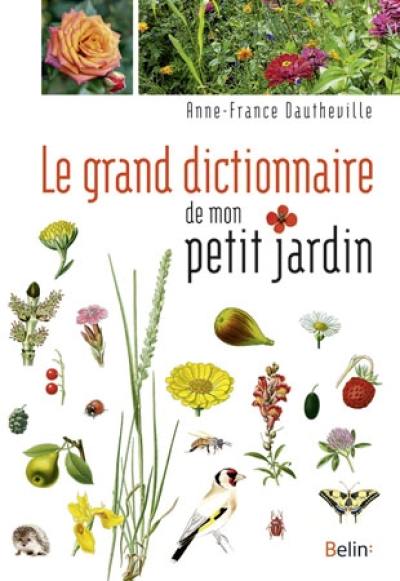 Le grand dictionnaire de mon petit jardin