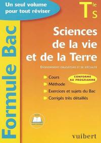 Sciences de la vie et de la Terre, terminale S, enseignement obligatoire et de spécialité : cours, méthode, exercices et sujets du Bac, corrigés très détaillés