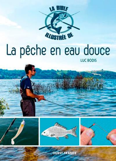 La bible illustrée de la pêche en eau douce