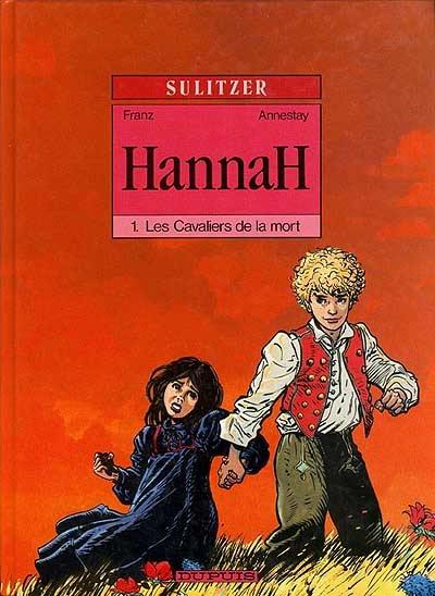 Hannah. Vol. 1. Les cavaliers de la mort