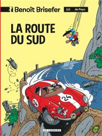 Benoît Brisefer. Vol. 10. La route du Sud