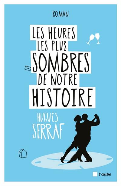 Les heures les plus sombres de notre histoire