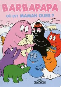 Barbapapa : où est maman ours ?