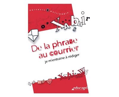 De la phrase au courrier, je m'entraîne à rédiger : 10 parcours