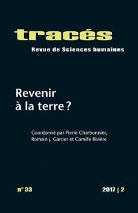 Tracés, n° 33. Revenir à la terre ?