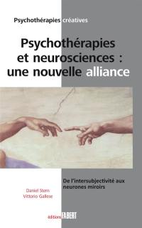 Psychothérapies et neurosciences : une nouvelle alliance : de l'intersubjectivité aux neurones miroirs