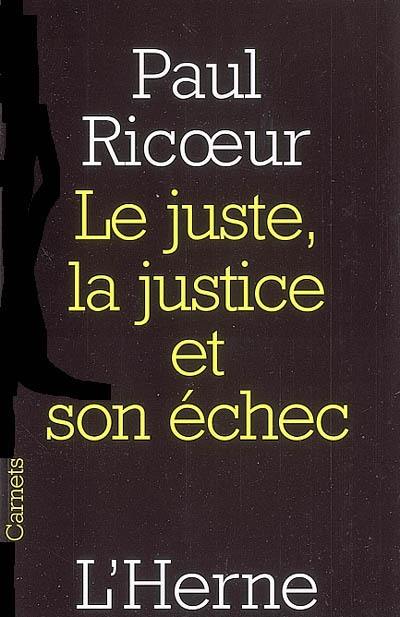 Le juste, la justice et son échec