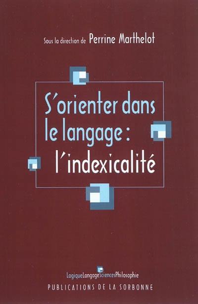 S'orienter dans le langage : l'indexicalité