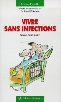 Vivre sans infections : savoir pour réagir