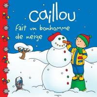 Caillou fait un bonhomme de neige