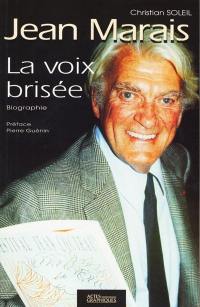 Jean Marais : la voix brisée