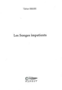 Les songes impatients