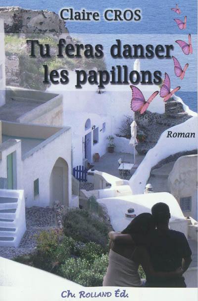 Tu feras danser les papillons