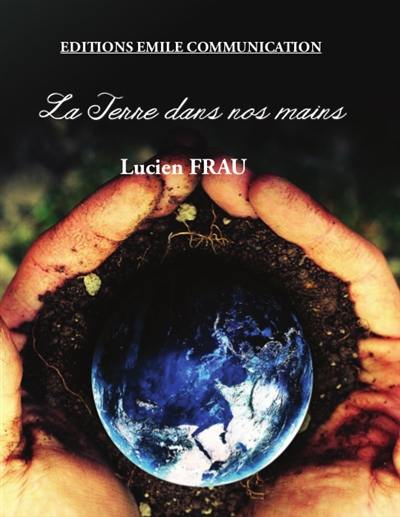 La terre dans nos mains