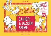 Les fables de La Fontaine : cahier de dessin animé