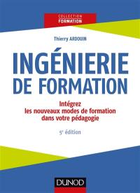 Ingénierie de formation : intégrez les nouveaux modes de formation dans votre pédagogie