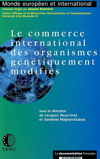 Le commerce international des organismes génétiquement modifiés