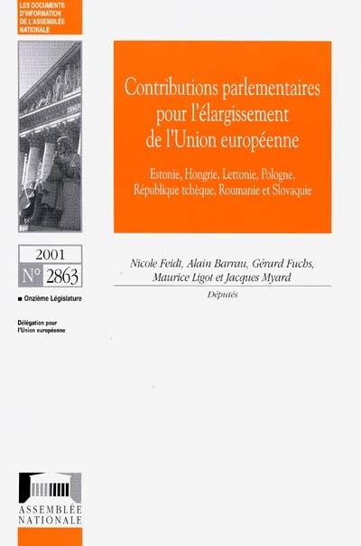 Contributions parlementaires pour l'élargissement de l'Union européenne : Estonie, Hongrie, Lettonie, Pologne, République tchèque, Roumanie et Slovaquie