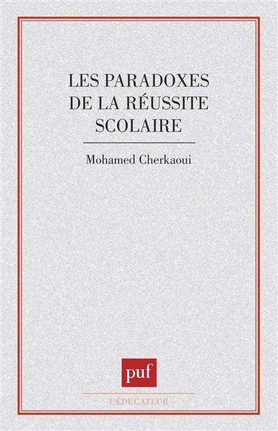 Les Paradoxes de la réussite scolaire : sociologie comparée des systèmes d'enseignement