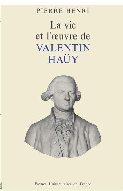 La Vie et l'oeuvre de Valentin Hauy