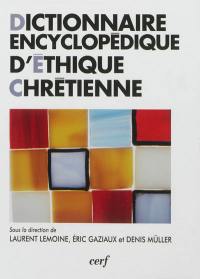 Dictionnaire encyclopédique d'éthique chrétienne