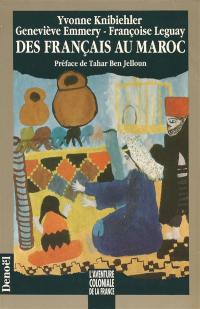 Des Français au Maroc : la présence et la mémoire : 1912-1956