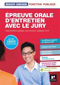 Epreuve orale d'entretien avec le jury : toutes fonctions publiques, tous concours, catégories A et B