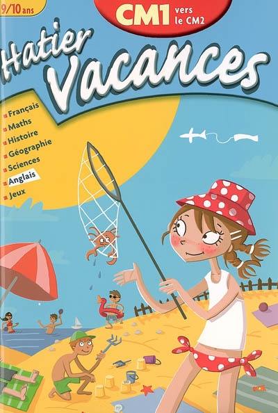 Hatier vacances, CM1 vers le CM2, 9-10 ans : Charlotte et Léo à la découverte du trésor : français, maths, histoire, géographie, sciences, anglais, jeux