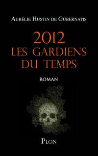 2012 les gardiens du temps