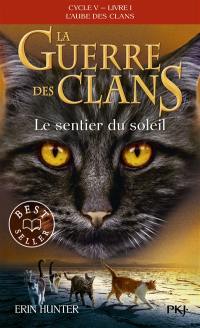 La guerre des clans : cycle 5, l'aube des clans. Vol. 1. Le sentier du soleil