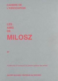 Cahiers de l'Association Les amis de Milosz, n° 47