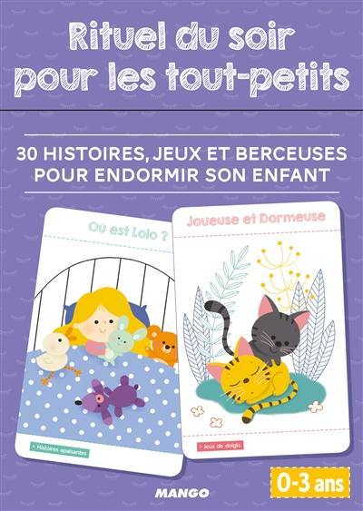 Rituel du soir pour les tout-petits : 30 histoires, jeux et berceuses pour endormir son enfant : 0-3 ans