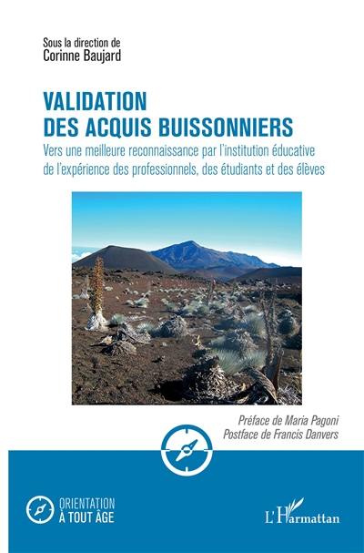 Validation des acquis buissonniers : vers une meilleure reconnaissance par l'institution éducative de l'expérience des professionnels, des étudiants et des élèves