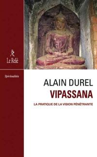 Vipassana : la méditation selon Godwin Samararatne : la pratique de la vision pénétrante