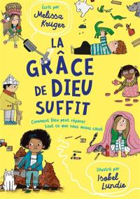 La grâce de Dieu suffit : comment Dieu peut réparer tout ce que nous avons cassé