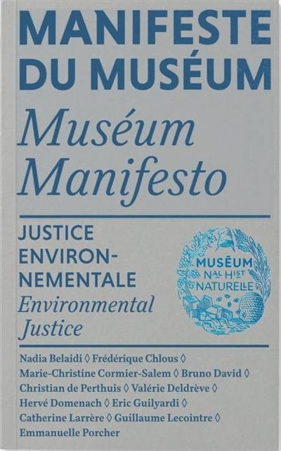 Manifeste du Muséum. Justice environnementale. Environmental justice. Museum manifesto. Justice environnementale. Environmental justice