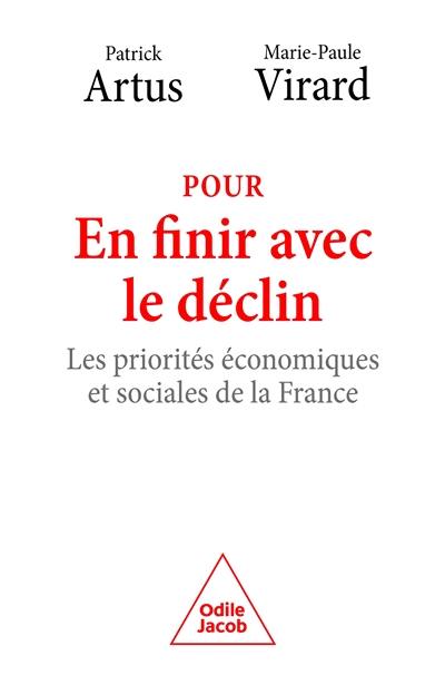 Pour en finir avec le déclin : les priorités économiques et sociales de la France