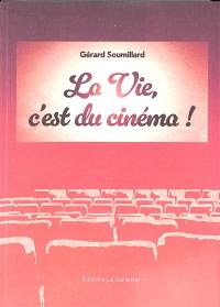 La vie, c'est du cinéma !