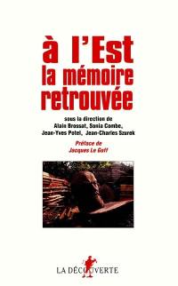 A l'Est, la mémoire retrouvée