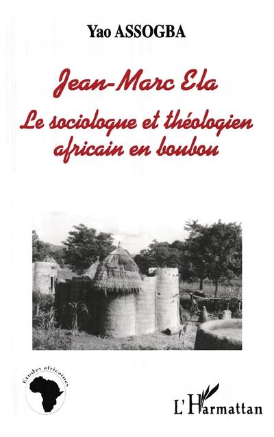 Jean-Marc Ela : le sociologue et théologien africain en boubou