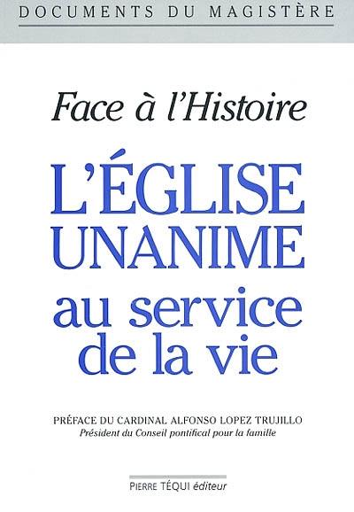 L'Eglise unanime au service de la vie : face à l'histoire