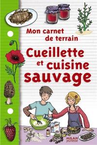 Mon carnet de terrain, cueillette et cuisine sauvage