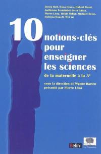 10 notions-clés pour enseigner les sciences : de la maternelle à la 3e