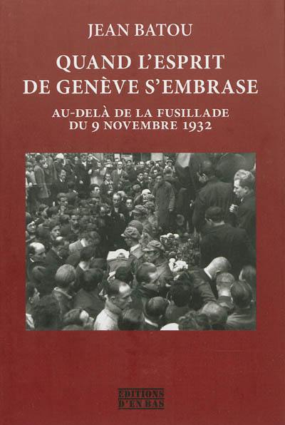 Quand l'esprit de Genève s'embrase : au-delà de la fusillade du 9 novembre 1932