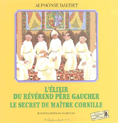 L'élixir du révérend-père Gaucher. Le secret de maître Cornille