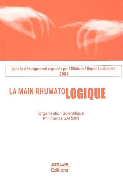 La main rhumatologique : journées d'enseignement 2004