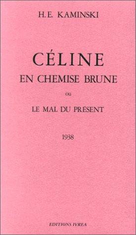 Céline en chemise brune ou Le mal du présent : 1938